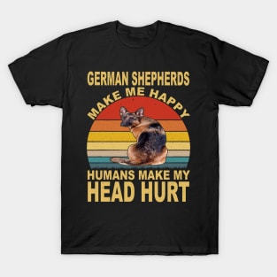 German Shepherds Make Me Happy Humans Make My Head Hurt Vintage T-Shirt